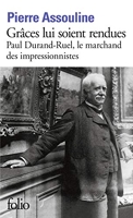 Grâces lui soient rendues - Paul Durand-Ruel, le marchand des impressionnistes