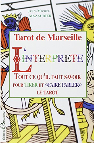 Tarot de Marseille - L'interprète - Tout ce qu'il faut savoir Mazaudier  - les Prix d'Occasion ou Neuf