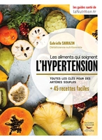 Les aliments qui soignent l'hypertension - Toutes les clés pour des artères souples