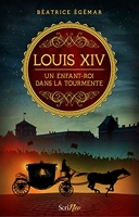 Louis XIV - Un enfant-roi dans la tourmente