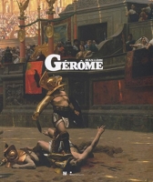 Jean-Léon Gérôme (1824-1904) L'Histoire En Spectacle