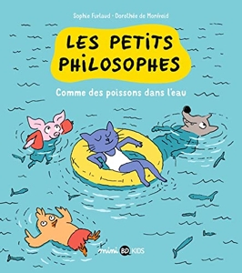 Les petits philosophes, Tome 03 - Comme des poissons dans l'eau de Sophie Furlaud