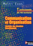 Communication et Organisation, Gestion des dossiers fonctionnels 1e Bac pro Secrétariat de Juliette Caparros (28 avril 2010) Broché - 28/04/2010