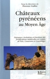 Chateaux Pyreneens - Naissance,Evolutions et Fonctions Des