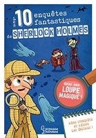 Les 10 enquêtes fantastiques de Sherlock Holmes