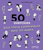 50 Exercices Pour Mieux Communiquer Avec Les Autres