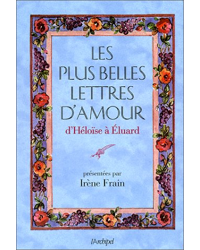 Les Plus Belles Lettres D Amour D Heloise A Eluard Irene Frain Les Prix D Occasion Ou Neuf Les Plus Belles Lettres D Amour D Heloise A Eluard Irene Frain Les Prix D Occasion Ou Neuf