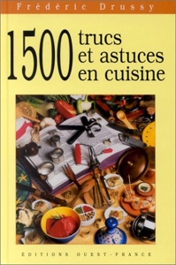 1500 Trucs Et Astuces En Cuisine de Frédéric Drussy
