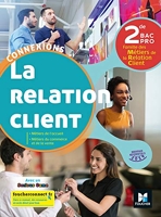 Connexions - LA RELATION CLIENT 2de BAC Pro - Éd. 2019 - Manuel élève