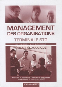Management des organisations Tle STG - Guide pédagogique d'Yvon Le Fiblec