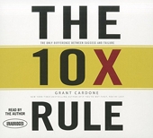 The 10X Rule - The Only Difference Between Success and Failure - Your Coach In A Box - 29/11/2011