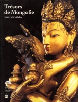 Trésors de Mongolie - Exposition Musée national des arts asiatiques-Guimet Paris 26 novembre 1993-14 mars 1994