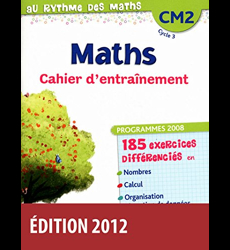 Au Rythme des maths CM2 2012 Cahier d'exercices