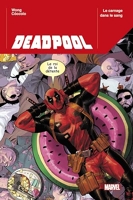 Deadpool T01 - Le carnage dans le sang