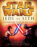 Jedi vs. Sith - Star Wars: The Essential Guide to the Force