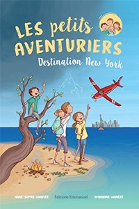 Les petits aventuriers, Tome 1 - Destination New York d'Anne-Sophie Chauvet