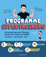 Programme Supertrainers - 8 semaines de fitness pour un corps sculpté CARDIO / GAINAGE / HIIT