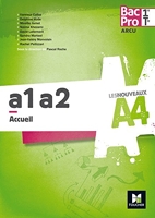 Les Nouveaux A4 - ARCU A1-A2 1re/Tle Bac Pro
