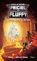 Frigiel et Fluffy (T2) Les Prisonniers du Nether - Lecture roman jeunesse aventures Minecraft - Dès 8 ans