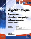 Algorithmique - Entraînez-vous et améliorez votre pratique de la programmation (exemples en Java)