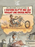 Mémoires d'un motard, tome 1 - L'histoire du p'tit gars qui voulait une grosse moto