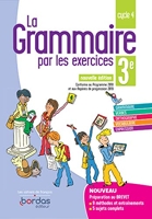 La Grammaire par les exercices 3e 2019 - Cahier de l'élève - Cahier d'exercices - Edition 2019 - Bordas - 25/04/2019