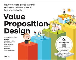 Value Proposition Design - How to Create Products and Services Customers Want. d'Alexander Osterwalder