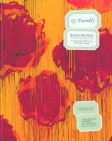 Cy Twombly. Blooming - A Scattering of Blossoms and Other Things