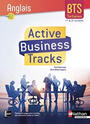 Active Business Tracks - Anglais - BTS 1re et 2e années B2 de Claire Delarocque
