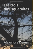Les trois mousquetaires - Independently published - 25/09/2019