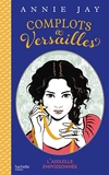 Complots à Versailles - Tome 3 - L'aiguille empoisonnée - Hachette Romans - 25/01/2017