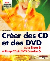 Créer des CD et des DVD avec Nero 6 et Easy CD Creator 6