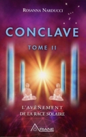 Conclave - Tome 2, L'avènement De La Race Solaire