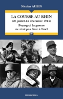 La Course au Rhin (25 juillet-15 decembre 1944) Pourquoi la guerre ne s'est pas finie à Noël