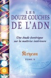 Les douze couches de l'ADN - Une étude ésotérique sur la maîtrise intérieure, tome X