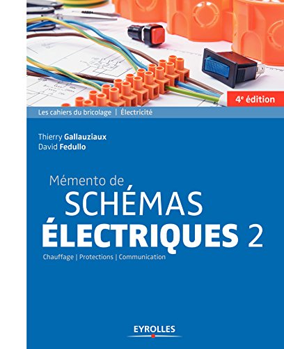 Mémento de schémas électriques 2 - Chauffage - Protection - Communication (Les cahiers du bricolage) - Format Kindle - 8,49 €