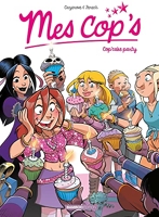 Mes cop's - tome 10 - Cop'cake Party