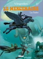 Le Mercenaire - Tome 11 - La Fuite