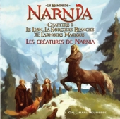 Le Monde de Narnia - Chapitre 1, Le Lion, la Sorcière Blanche et l'Armoire Magique : Les créatures de Narnia