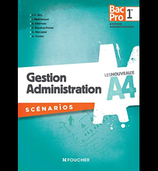 Les Nouveaux A4 Gestion Administration scénarios 1re Bac Pro