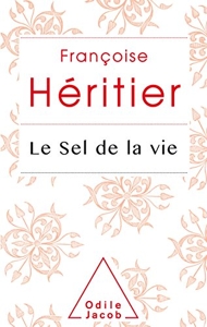 Le sel de la vie - Lettre à un ami de Françoise Héritier