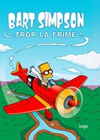 Bart Simpson Tome 17 - Trop La Frime !