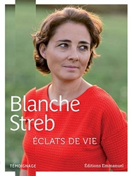 Éclats de vie - Témoignage de Blanche Streb