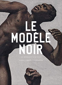 Le modèle noir - De Géricault à Matisse d'Annie Dufour