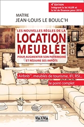 Les nouvelles règles de la location meublée pour réduire ses impôts 4e édition Entièrement revue et de Jean-Louis Le Boulc'h