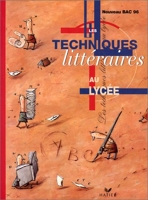 Les techniques littéraires au lycée - Nouveau bac 96 livre élève