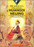 Bible Medicale De La Chine Ancienne - Huangdi Neijing, le classique de la médecine interne de l'Empereur Jaune Illustré