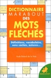 Dictionnaire Marabout des Mots-Fléchés - Définitions, vocabulaire, sens cachés, astuces...