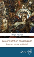 La cohabitation des religions - Pourquoi est-elle si difficile ?