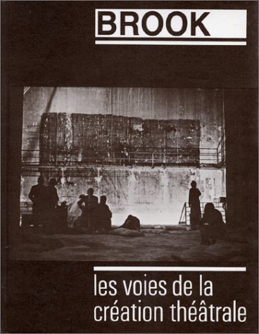 Les Voies de la création théâtrale - Tome 13, Brook, Georges Banu